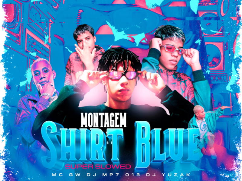 MONTAGEM SHIRT BLUE (SUPER SLOWED) (Single)