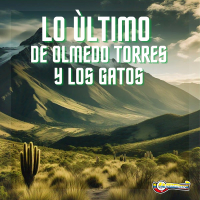 Lo Ùltimo de Olmedo Torres y los Gatos
