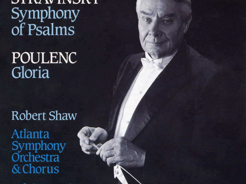 Stravinsky: Symphony of Psalms - Poulenc: Gloria, FP 177