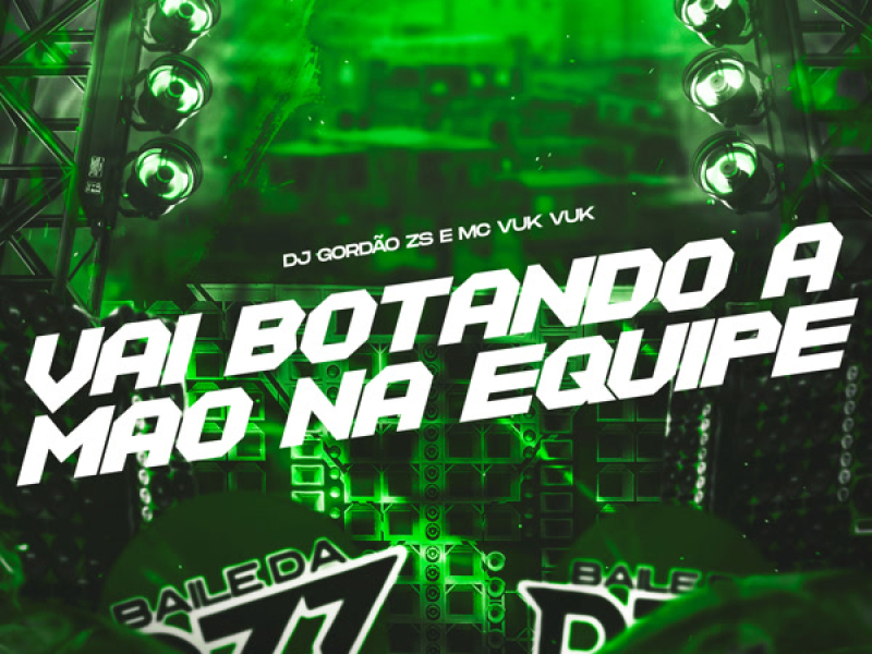 VAI BOTANDO A MÃO NA EQUIPE (Single)