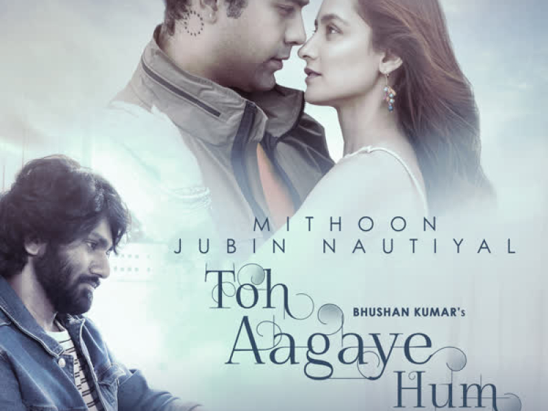 Toh Aagaye Hum (Single)