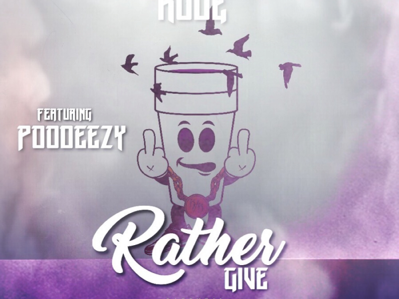 Rather Give (feat. Poodeezy)