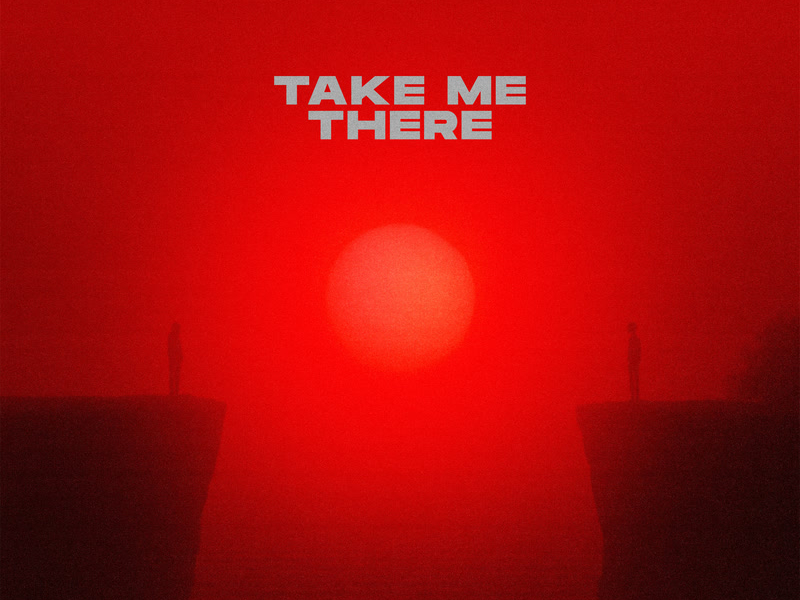 Take Me There (Single)
