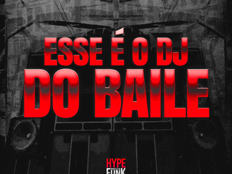 Esse É o Dj do Baile (Single)