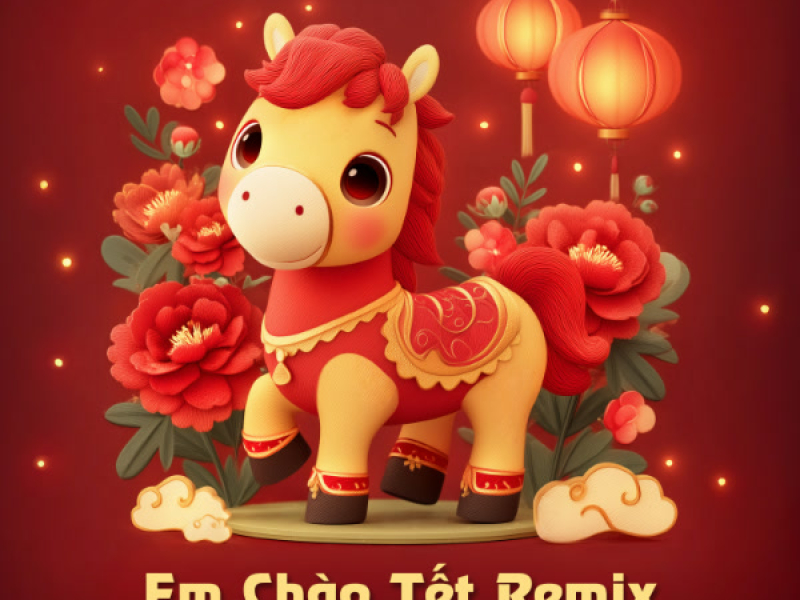 Em Chào Tết (Remix) (Single)