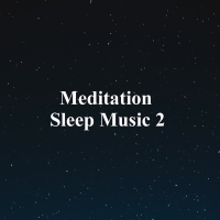 Meditation Sleep Music 2 (Single)