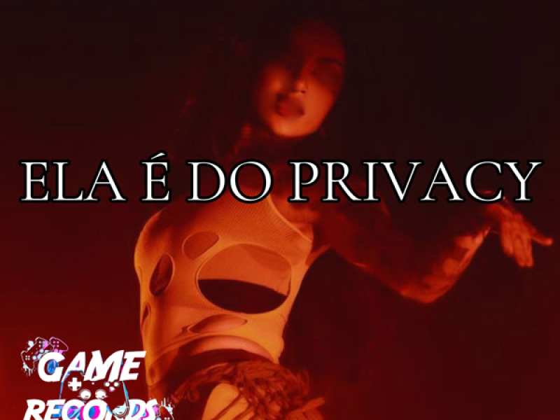 Ela é do Privacy (Single)