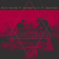 Eshtebah (feat. Nefrat 051 & Mojtaba) (Single)