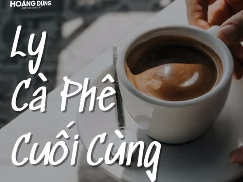 Ly Cà Phê Cuối Cùng