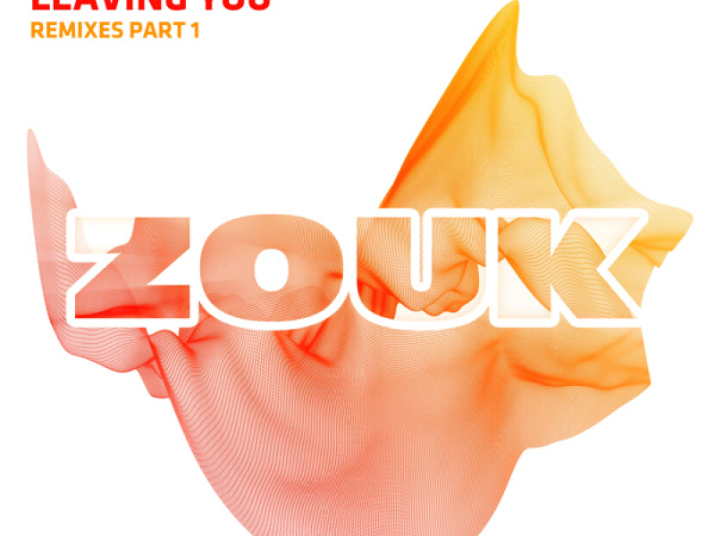 Leaving You (Remixes - Part 1) (EP)