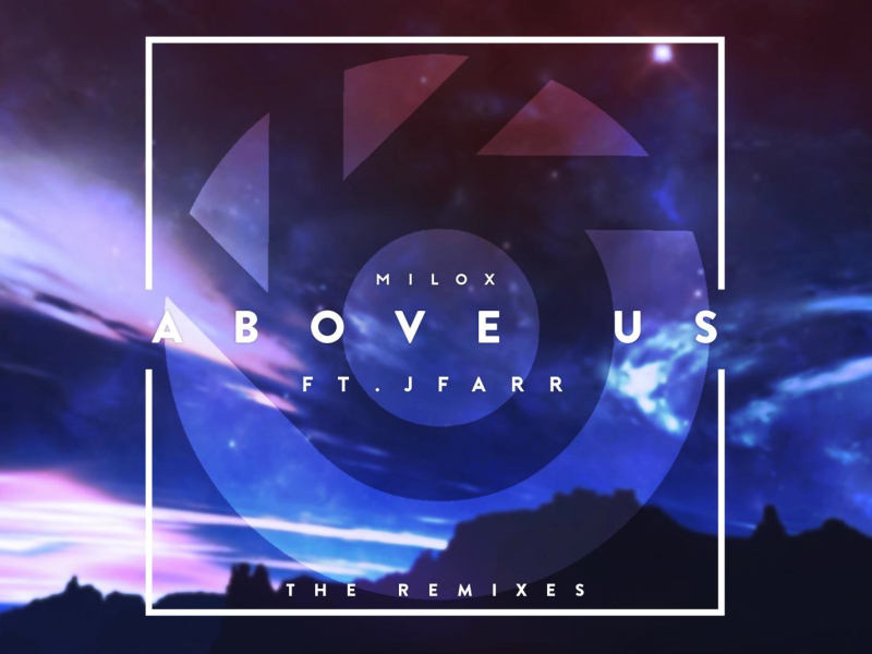 Above Us (feat. JFARR) (The Remixes) (Single)