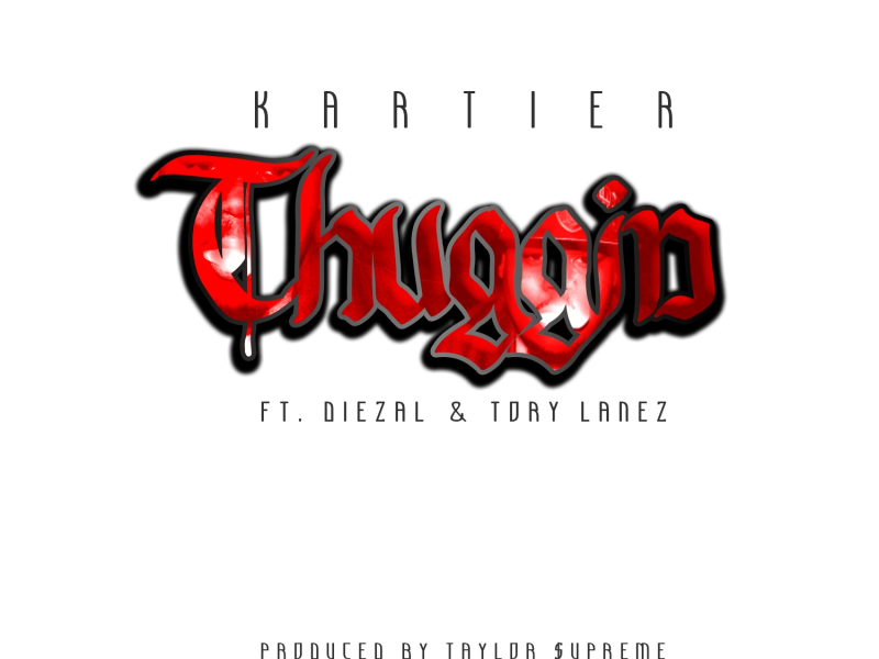 Thuggin (feat. Diezal & Tory Lanez)
