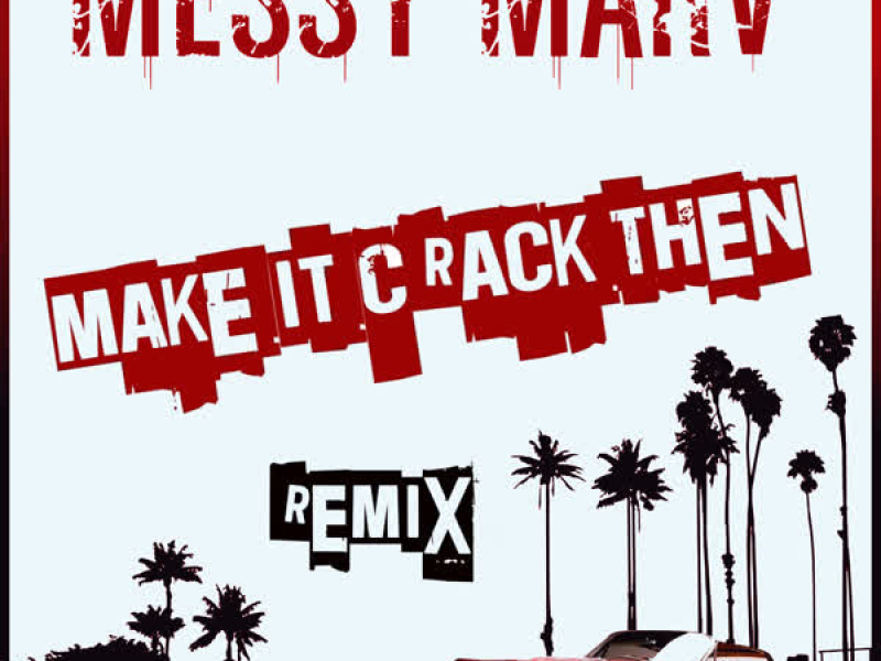 Make it Crack Then (Remix) (Single)