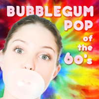 Bubblegum Pop of the 60's