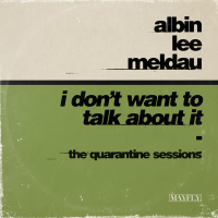 I Don't Want to Talk About It (The Quarantine Sessions) (Single)