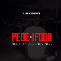 PEDE IFOOD VS MEC COM ESSA NOVINHA (Single)