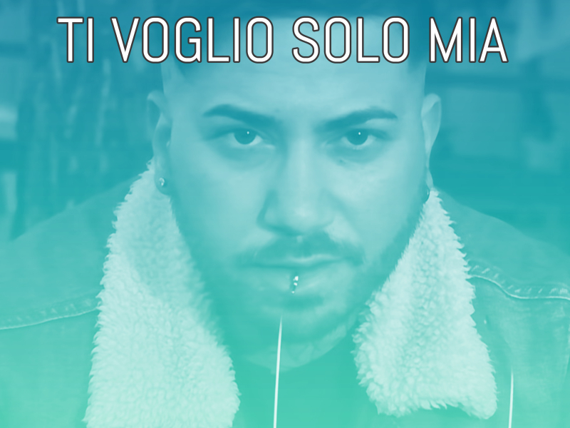 Ti Voglio Solo Mia (Single)