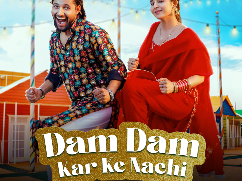 Dam Dam Kar Ke Nachi (Single)
