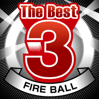 The Best 3 Fire Ball (Single)