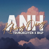 Anh Không Đáng (Beat) (Single)