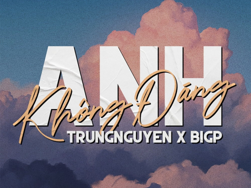 Anh Không Đáng (Beat) (Single)