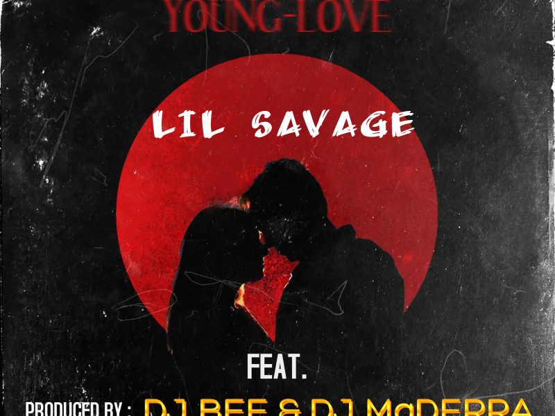 Young Love (feat. Lil Savage) (Single)