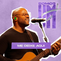 Me Deixe Aqui (Live Somos Um) (Single)