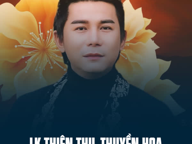 LK Thiên Thu, Thuyền Hoa (Single)