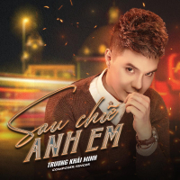 Sau Chữ Anh Em (Single)