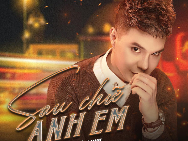 Sau Chữ Anh Em (Single)