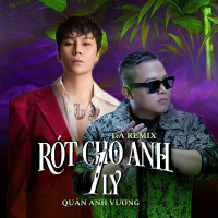 Rót Cho Anh 1 Ly (T.A Remix) (Single)