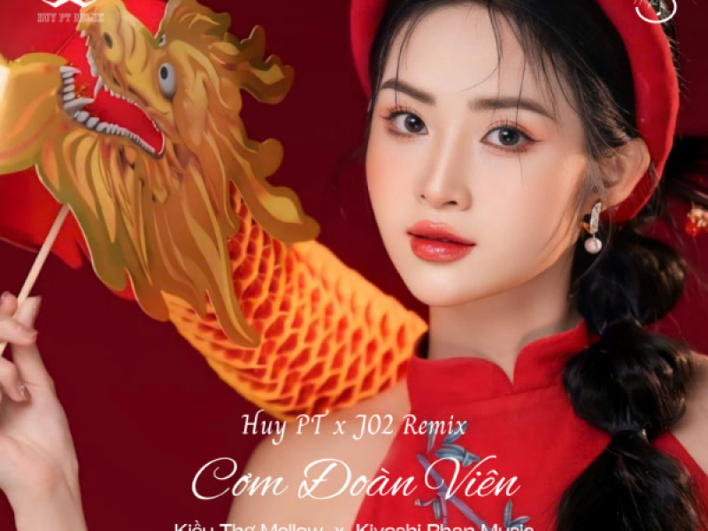Cơm Đoàn Viên (Huy PT x J02 Remix) (Single)