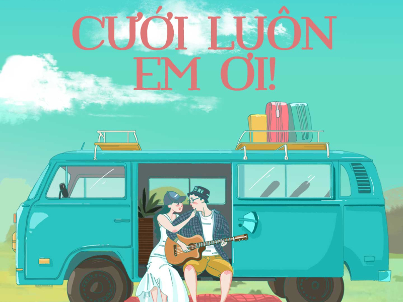 Cưới Luôn Em Ơi (Single)