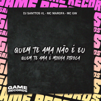 Quem Te Ama Não É Eu Quem Te Ama É Minha Piroca (Single)