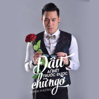 Đâu Ai Biết Trước Được Chữ Ngờ (Remix Beat) (Single)