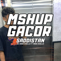 MSHUP GACOR SadDistan (Single)