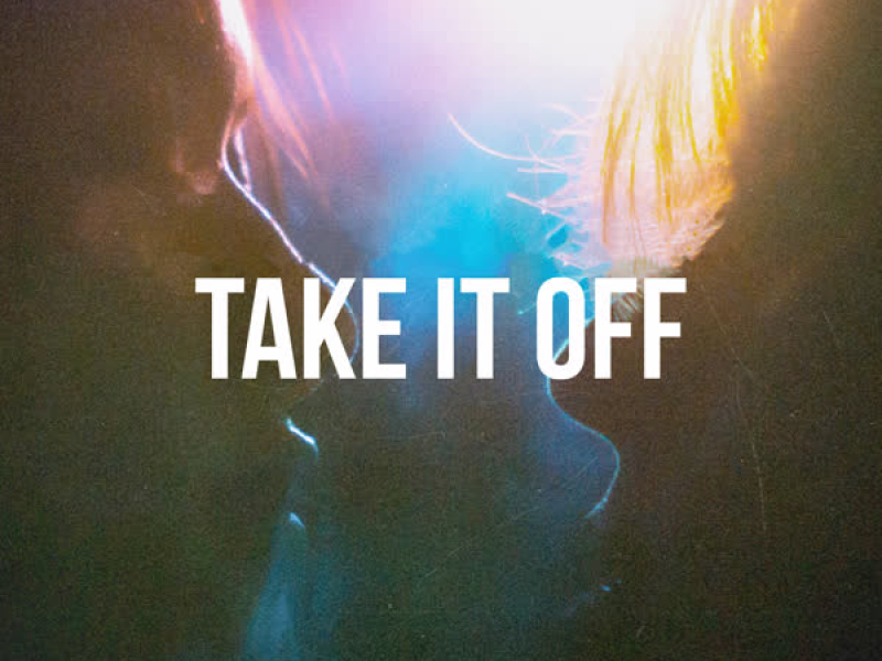 Take It Off (Single)