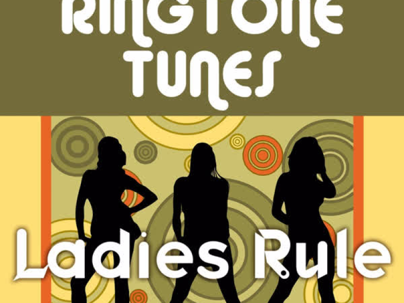 Ringtone Tunes: Ladies Rule