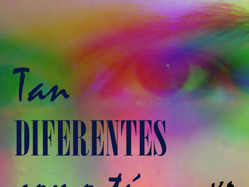 Tan Diferentes Como Tú (Single)