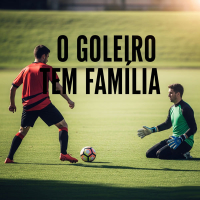 O GOLEIRO TEM FAMILIA (Single)
