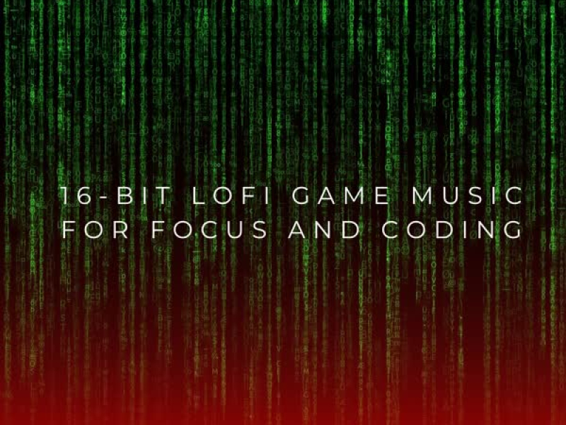 16-Bit Lofi Game Music For Focus And Coding (EP)