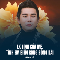 LK Tình Của Mẹ, Tình Em Biển Rộng Sông Dài (Single)