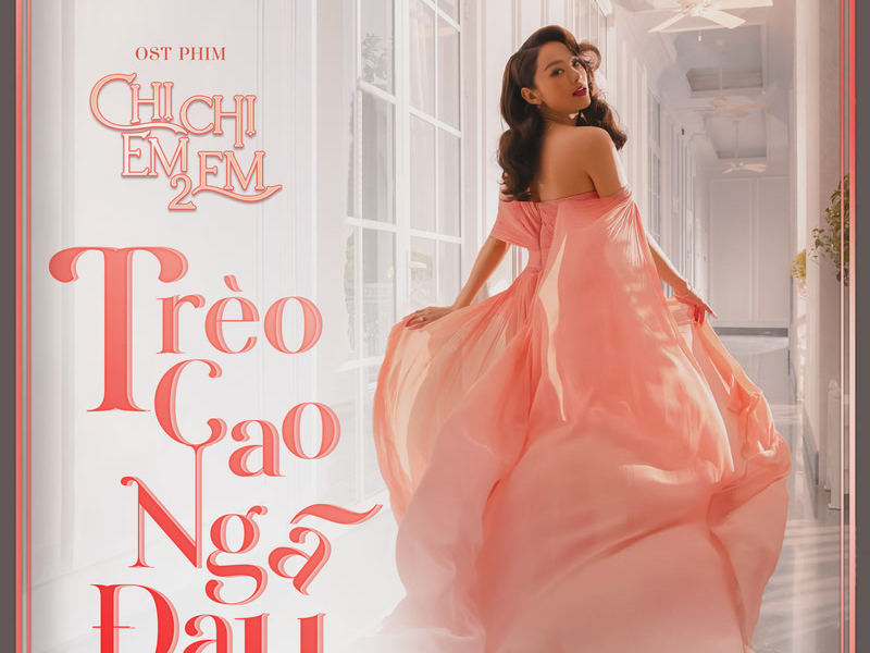 Trèo Cao Ngã Đau (Chị Chị Em Em 2 Original Soundtrack) (Single)