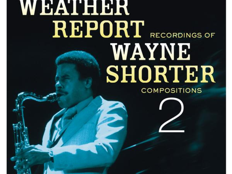 Weather Report Recordings Of Wayne Shorter Compositions 2