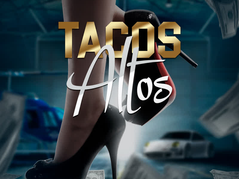 Tacos Altos (Single)