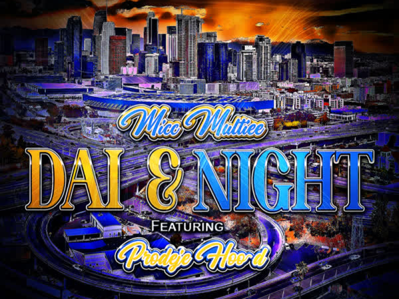 Dai & Night (feat. Prodeje Hood) (Single)