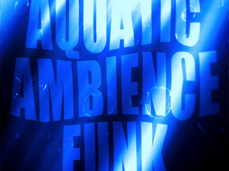 AQUATIC AMBIENCE FUNK (EP)