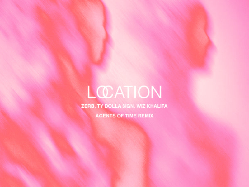 Location (Agents Of Time Remix) (Single)