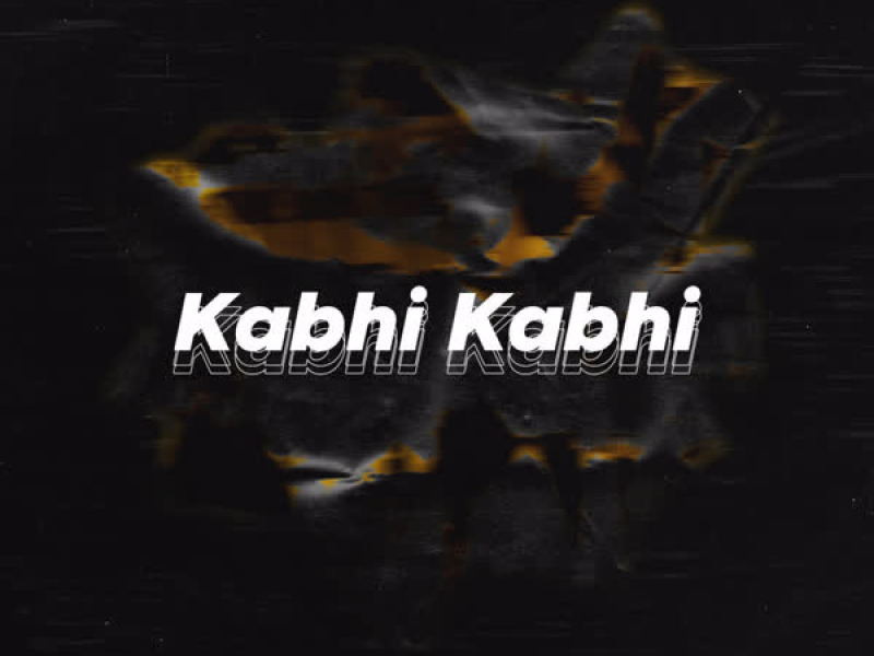 Kabhi Kabhi (Single)