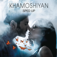Khamoshiyan (Sped Up) (Single)